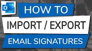 How to Import, Export or Copy Email Signatures from Outlook