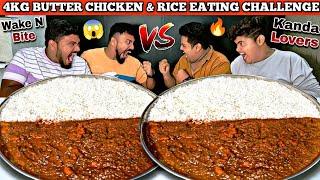 Wake N Bite VS Kanda Lovers First Time Food Challenge Gone Wrong | 4Kg Butter Chicken & Rice Eating