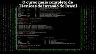 Tecnicas de Invasão Entre para o curso Completo