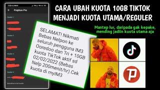 CARA UBAH KUOTA 10GB TIKTOK MENJADI KUOTA UTAMA ATAU REGULER