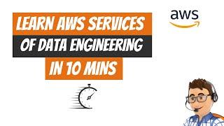 Learn AWS services of data engineering in 10 mins