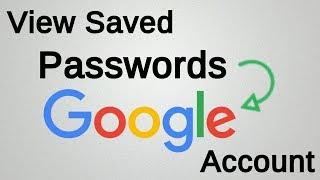 View Saved Passwords on Google Account ( Linked Sites and Apps )