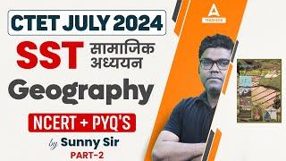 CTET SST Paper 2 | CTET Geography NCERT Marathon #2 By Sunny Sir | CTET SST By Sunny Sir
