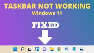 Taskbar Not Working in Windows 11 - [ FIXED ]