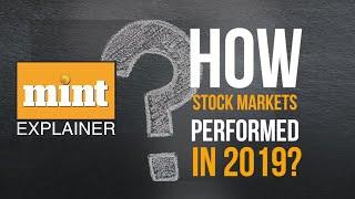 Mint Explainer: How stock markets performed in 2019