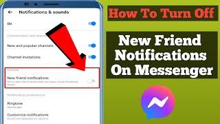 How to Turn Off New Friend Notifications on Facebook Messenger