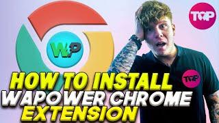 How to install Wapower Chrome Extension  How do I add WhatsApp Extensions to Chrome?