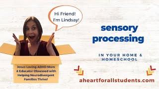 Sensory Processing in Your Homeschool- ADHD, Autism, & More!