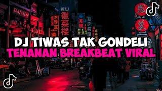 DJ TIWAS TAK GONDELI TENANAN BREAKBEAT || DJ KISINAN JEDAG JEDUG MENGKANE VIRAL TIKTOK