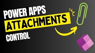 Power Apps Attachment Control - A Simple Way to Upload Files