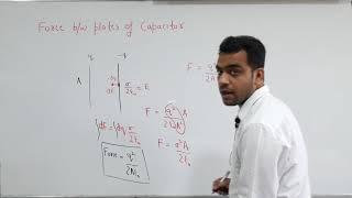 CAPACITOR || FORCE BETWEEN PLATES OF PARALLEL PLATE  CAPACITOR