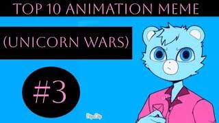 Top 10 animation meme (unicorn wars)(part 3)