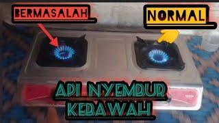 tutorial memperbaiki api kompor nyembur kebawah