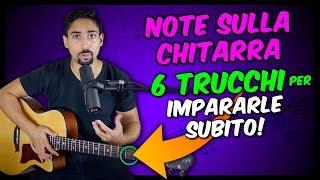 Le NOTE sulla CHITARRA - 6 TRUCCHI per impararle tutte SENZA MEMORIZZARLE - Lezioni di Chitarra