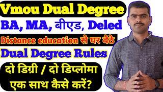 Vmou Dual Degree Admission | Ugc Dual Degree rules | two degree same time BA MA B.ed Deled Course