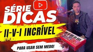 SÉRIE DICAS #VIDEO01 - II-V-I INCRÍVEL!