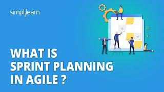 What Is Sprint Planning in Agile ? | Sprint Planning Meeting in Agile Explained | Simplilearn