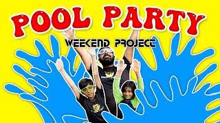 Weekend Project - Pool Party