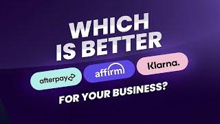 Best Buy Now Pay Later (BNPL) Solutions for your Business | Affirm, Afterpay and Klarna