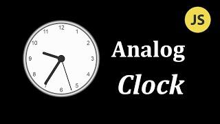 Build Analog Clock Using  HTML, CSS  and JavaScript