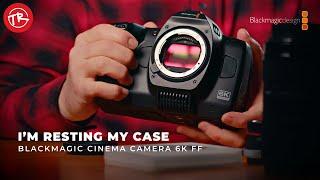 Blackmagic Cinema Camera 6K Full Frame | I'm resting my case