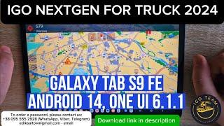 IGO Nextgen Navigation for TRUCK on Galaxy Tab S9 FE, Android 14 One UI 6.1 Europe & England 2024 Q2