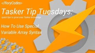 Tasker Tip Tuesdays - How To Use Special Variable Array Syntax