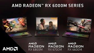 Incredible Performance. Remarkable Efficiency. AMD Radeon™ RX 6000M Series Mobile Graphics