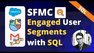 Marketing Cloud | How to create Engaged User Segment with SQL?