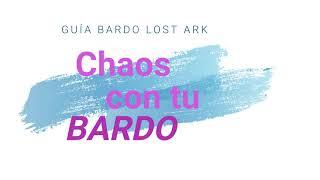 Guía con Bardo CHAOS Lost Ark