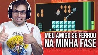 MEU AMIGO SE FERROU NA MINHA FASE! | Super Mario Maker 2 Gameplay