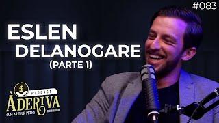 Eslen Delanogare (083) | À Deriva Podcast com Arthur Petry