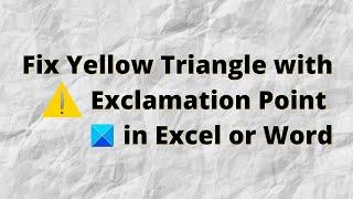 Fix Yellow Triangle with Exclamation Point in Excel or Word