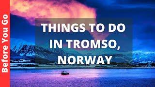 Tromso Norway Travel Guide: 14 BEST Things To Do In Tromsø