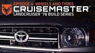 Vehicle Components/Cruisemaster - LC76 Build Ep 4 Wheels & Tyres