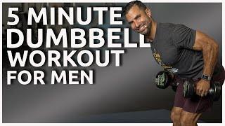 5 Minute Dumbbell Workout for Men | A No Excuse Muscle & Strength Routine