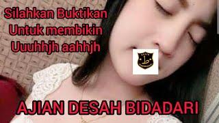 AJIAN DESAH BIDADARI || BIKIN LAWAN JENIS M3ND3S4H.