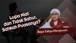 Lupa Niat dan Tidak Sahur , Sahkah Puasanya ? - Buya Yahya Menjawab