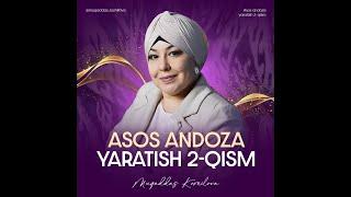 ASOS ANDOZANI YARATISH 2-QISM | MUQADDAS KOMILOVA