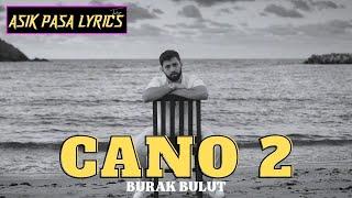 BURAK BULUT  - CANO 2 (Sözleri/Lyrics)