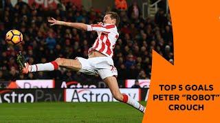 Top 5 Goals Peter "ROBOT" Crouch