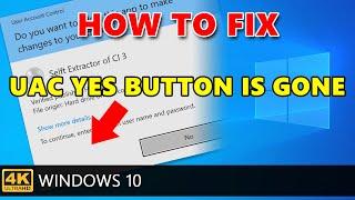 How to fix User Account Control (UAC) YES button is gone or grayed out in Windows 10.