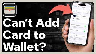 How To Fix Can't Add Card To Apple Wallet