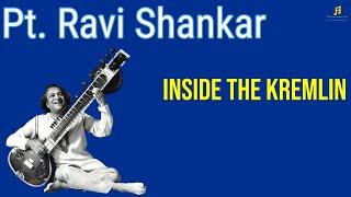 Inside The Kremlin | Pandit Ravi Shankar | Sitar