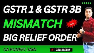 GSTR 1 & GSTR 3B Mismatch Big Relief Order 2024 for F.Y 2018-19