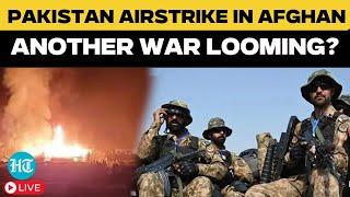 Live | Pakistan Launches Series Of Airstrikes On Afghanistan | Taliban Vows To Retaliate