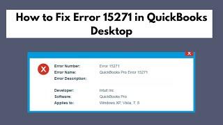 How to Fix Error 15271 in QuickBooks Desktop | QuickBooks has stopped Working with Error Code 15271