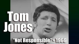 Tom Jones • “Not Responsible” • 1966 [Reelin' In The Years Archive]