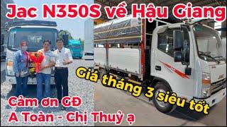 Bàn Giao Xe Tải JAC N350S Về Hậu Giang Cho GĐ A Toàn Chị Thủy - Cảm Ơn Quý Khách Luôn Ủng Hộ Khanh Ạ