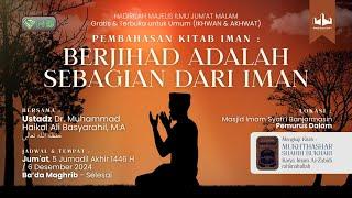 22. Berjihad adalah sebagian dari iman | Ustadz Dr. Muhammad Haikal Ali Basyarahil